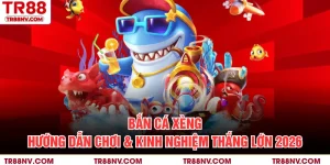 Bắn Cá Xèng