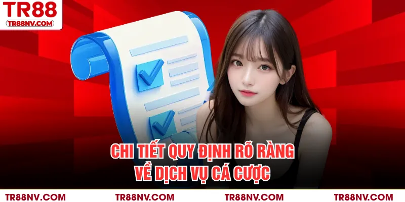Chi tiết quy định rõ ràng về dịch vụ cá cược