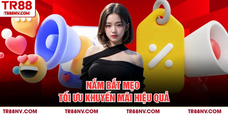 Nắm bắt mẹo tối ưu khuyến mãi hiệu quả