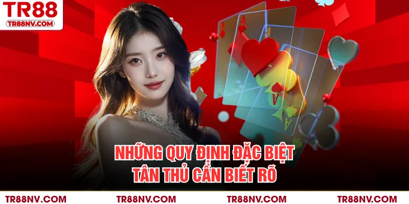 Những quy định đặc biệt tân thủ cần biết rõ