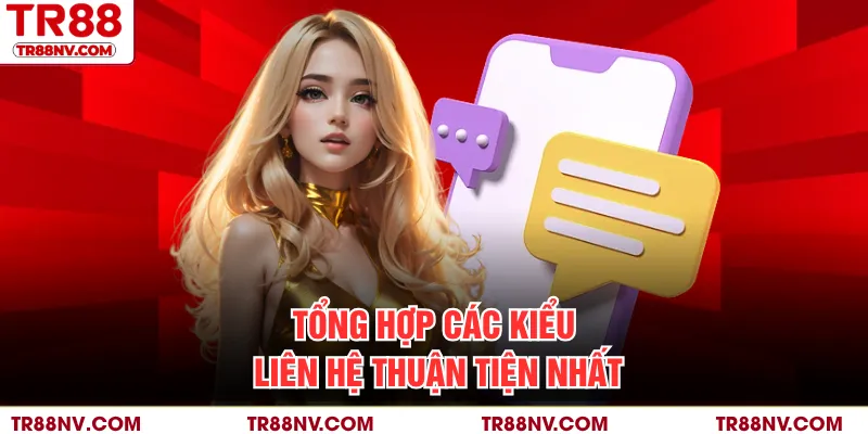 Tổng hợp các kiểu liên hệ thuận tiện nhất
